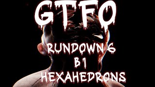 GTFO  Rundown 6  B1  quotHexahedronsquot [upl. by Daza]