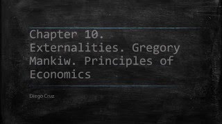 Chapter 10 Externalities Principles of Economics Gregory Mankiw [upl. by Inglis]