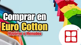 Cómo Comprar En Linea en Euro Cotton  Ropa a Mayoreo y Menudeo [upl. by Cedar]