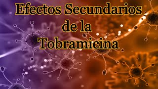 Efectos Secundarios de la Tobramicina [upl. by Nylla]