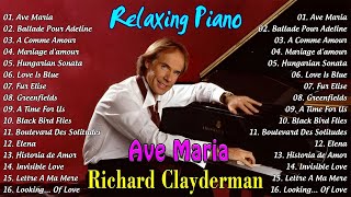 RICHARD CLAYDERMAN  Ave Maria  Top Hits Piano Melodies Help Relaxing and Heal 2024 [upl. by Noremmac]