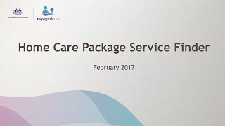 My Aged Care – Home Care Package Service Finder [upl. by Enirak]