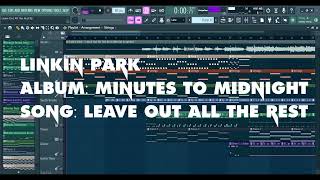 Linkin Park  Leave Out All The Rest  FL Studio RemakeCover [upl. by Necila]