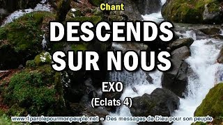 DESCENDS SUR NOUS  Exo – Chant chrétien [upl. by Kcira]