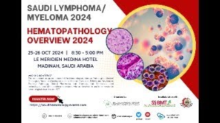 Saudi LymphomaMyeloma amp Hematopathology Overview 2024 OCt 2526 2024 Le Meridien Medina Hotel [upl. by Greerson]