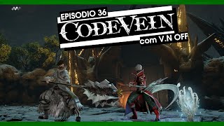 Code Vein  PC Steam  Episódio 36 [upl. by Yatnuhs]