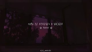 Como te atreves a volver  Morat letra☆Alex Anoushka☆ [upl. by Sammons]