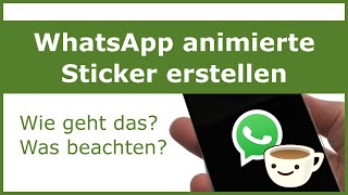 WhatsApp eigene animierte Sticker erstellen [upl. by Anihsat167]