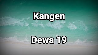 kangen  dewa 19 lirik lagu [upl. by Aznarepse]