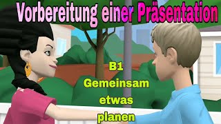 Vorbereitung einer Präsentation planen B1 Gemeinsam etwas planen [upl. by Neetsyrk]