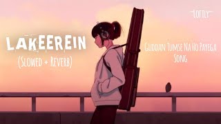 Lakeerein Slowed And Reverb With LoFi  Lakeerein From Guddan Tumse Na Ho Payega  LoFiRemix [upl. by Trish]