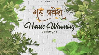 Home Warming Ceremony  Griha Pravesh  Invitation Video 2023  Ay Creation [upl. by Brag258]