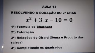 AULA 13  RESOLVENDO EQUAÇÕES DO 2° GRAU DE 4 MANEIRAS DIFERENTES [upl. by Bugbee]