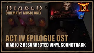 Diablo 2 OST Act IV Epilogue Cinematic Music Only Vinyl Soundtrack Recording Terrors End [upl. by Ellenad]