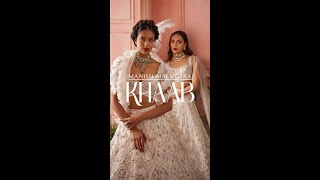 Manish Malhotra  Khaab  Summer Edition  Couture 2022 [upl. by Palmore]