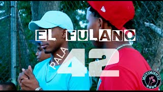 EL FULANO  Pa La 42 Video Oficial [upl. by Arodnap]