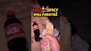 Hot N Spicy Roll Paratha Taste Review foodiebhi foodlover foodreview tabiivlogs shortfoodvideo [upl. by Phillips]