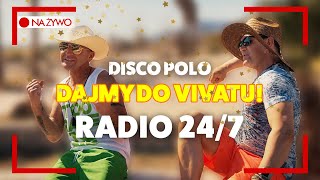 🔥 Disco Polo 2023  Radio 247 🔥 🔊  Wszystkie Hity Disco Polo Na Żywo 🔴 [upl. by Caz]