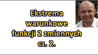 Ekstrema warunkowe funkcji 2 zmiennych cz 2 [upl. by Steck]