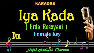 Iya Kada Karaoke Erda Rossyani Nada WanitaCewek Female key Dm Cipt HM Tamjid Wijaya Lagu Banjar [upl. by Aviv]