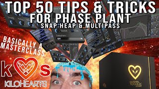 TOP 50 Tips amp Tricks for Phase Plant  Snap Heap  Multipass  Noob to Pro Basically A Masterclass [upl. by Carlota33]