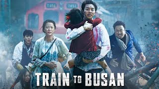 Train to Busan 2016 Movie  Gong Yoo Jung Yumi Ma Dongseok Kim Suan  Review and Facts [upl. by Caresse311]