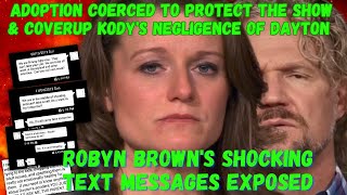 EXCLUSIVE Robyn Browns SHOCKING TEXTS to EX EXPOSED COERCED ADOPTION to COVERUP Kodys Neglect [upl. by O'Toole599]