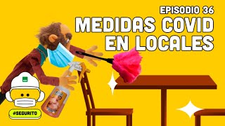 Segurito  Episodio 36  Medidas COVID en Locales [upl. by Ahtekahs]