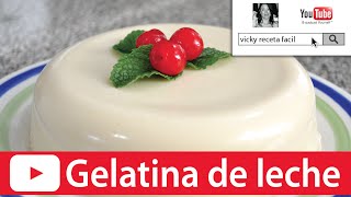 GELATINA DE LECHE  Gelatina de lechera  Vicky Receta Facil [upl. by Khano274]