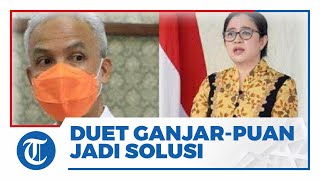 Duet GanjarPuan Digadang Menjadi Solusi Hindari Perpecahan Kader PDIP [upl. by Ojahtnamas]