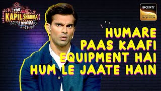 Karan Singh Grover क्यों लेकर घूमते है Gym Equipments  The Kapil Sharma Show S2  Comedy Roast [upl. by Gretal]