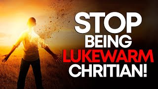 Why Being a Lukewarm Christian is Very DANGEROUS [upl. by Honig]