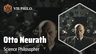 Otto Neurath Bridging Language and Reality｜Philosopher Biography [upl. by Eduam]