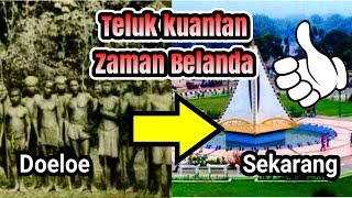 Teluk kuantan KOTA JALUR pada zaman Kolonial Belanda ✓  Pra Sejarah Dokumentasi [upl. by Namrac682]