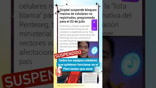 SUSPENDEN BLOQUEO DE CELULARES OSIPTEL Y MINISTERIO DEL INTERIOR [upl. by Carter]