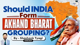 After SAARC amp BIMSTEC Fell should India form Akhand Bharat Grouping for South Asia UPSC  StudyIQ [upl. by Elyk]