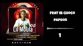 LIL MOULA OG FEAT IB CHOCO NEW SINGLE PAPSON SON OFFICIEL [upl. by Arodaeht]