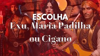 Escolha Exu Maria Padilha ou Cigano [upl. by Cappella289]