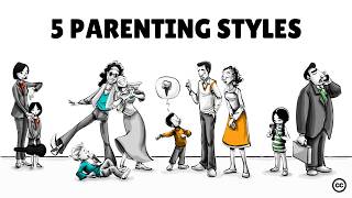 5 Parenting Styles and Their Effects on Life [upl. by Cleveland]