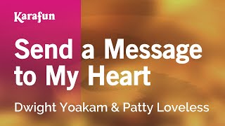 Send a Message to My Heart  Dwight Yoakam amp Patty Loveless  Karaoke Version  KaraFun [upl. by Mihar]