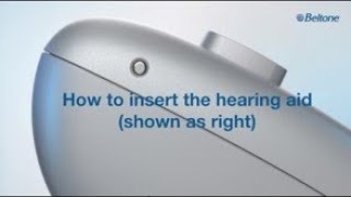 Beltone Serene  How to insert the hearing aid [upl. by Jordison]