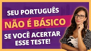 ❌ Seu Português NÃO É BÁSICO se você acertar esse TESTE  ❌ Teste AVANÇADO de Língua Portuguesa [upl. by Doley900]