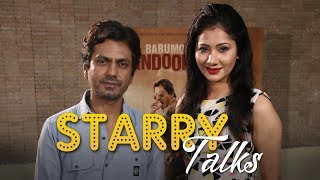 Nawazuddin Siddiqui In A Candid Interview With Pankhurie On Babumoshai Bandookbaaz Starry Talks [upl. by Yaker]