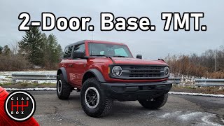 Is the Base Bronco Best  2Door 7MT wSasquatch Package [upl. by Beard]