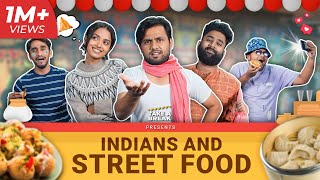 Indians and Street Food  Take A Break [upl. by Ahsikyt]