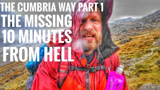 The Cumbria Way part 1 the missing 10 minutes from hell [upl. by Evante]