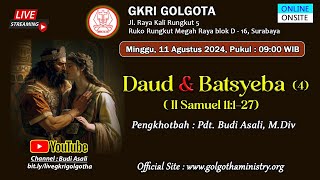 Kebaktian Online GKRI Golgota 11 Agustus 2024  Daud amp Batsyeba 4  2 Samuel 11127 [upl. by Damicke86]