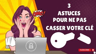 3 astuces pour ne pas casser votre clé dans la serrure [upl. by Gitel]