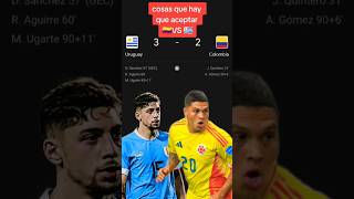 Cosas que hay que ACEPTAR de URUGUAY VS COLOMBIA [upl. by Conover]