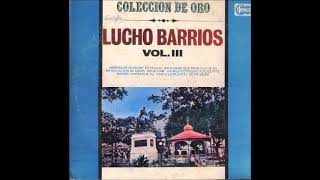 LUCHO BARRIOS COLLECION DE ORO VOL 3 [upl. by Thorvald]